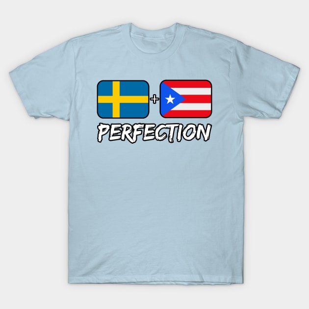 Puerto Rican Plus Sweden Perfection Mix Heritage Flag Gift T-Shirt by Just Rep It!!